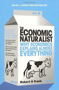 The Economic Naturalist (Virgin Books 2008)