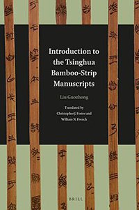 Introduction to the Tsinghua Bamboo-Strip Manuscripts (Brill 2016)