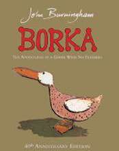 Borka: The Adventures of a Goose With No Feathers (Random House  UK 2003)
