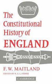 The Constitutional History of England (Cambridge University Press 1920)