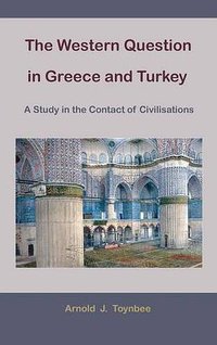 The Western Question in Greece and Turkey (Martino Fine Books 2009)