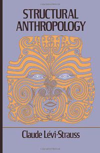 Structural Anthropology (Basic Books 1974)
