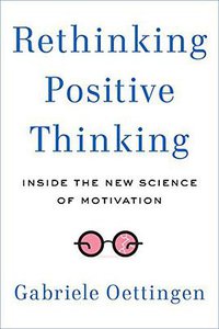 Rethinking Positive Thinking (Current Hardcover 2014)