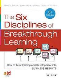 The Six Disciplines of Breakthrough Learning (Pfeiffer 2015)