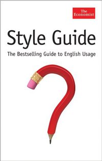 The Economist Style Guide (Economist Books 2010)