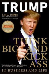 Think BIG and Kick Ass in Business and Life (Collins 2007)