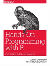 Hands-On Programming with R (O'Reilly Media 2014)