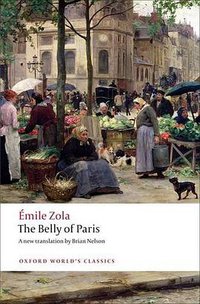 The Belly of Paris (Oxford World's Classics)