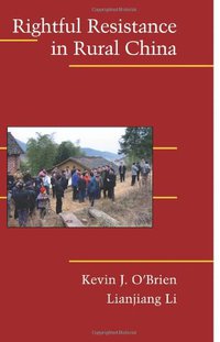 Rightful Resistance in Rural China (Cambridge University Press 2006)