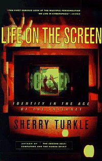 Life on the Screen: Identity in the Age of the Internet (Simon & Schuster 1997)