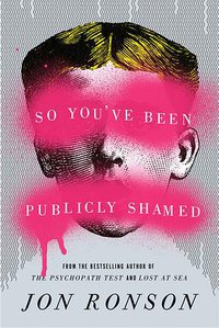 So You've Been Publicly Shamed (Riverhead Books 2015)