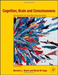 Cognition, Brain, and Consciousness, Second Edition (Academic Press 2010)