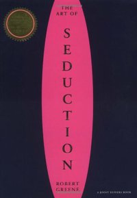 The Art of Seduction (Profile Books Ltd 2004)