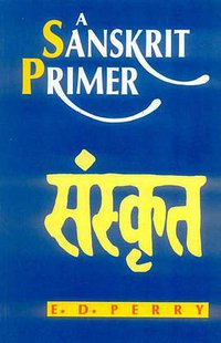 A Sanskrit Primer (4th ed., 1936) (Motilal 2004)