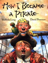 How I Became a Pirate (Harcourt, Inc. 2003)