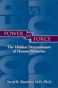 Power vs. Force (Hay House 2002)
