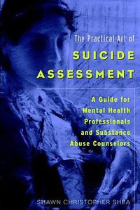 The Practical Art of Suicide Assessment (Wiley 2002)
