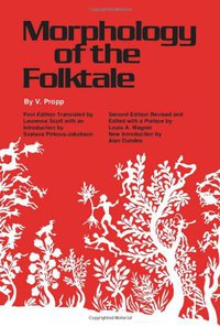 Morphology of the Folktale (University of Texas Press 1968)