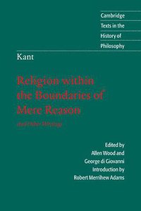 Religion within the Boundaries of Mere Reason (Cambridge University Press 1999)