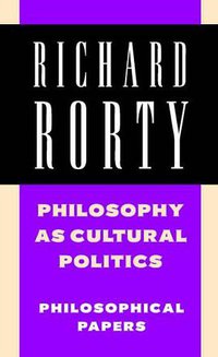 Philosophy as Cultural Politics (Cambridge University Press 2007)