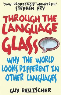 Through the Language Glass (Arrow 2011)