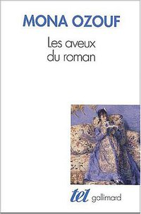 Les Aveux du roman (Gallimard 2004)
