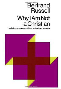 Why I Am Not a Christian and Other Essays on Religion and Related Subjects (Touchstone 1967)