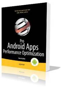 Pro Android Apps Performance Optimization (Apress 2012)