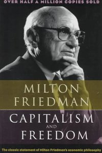 Capitalism and Freedom (University of Chicago Press 1982)