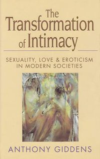 The Transformation of Intimacy (Stanford University Press 1992)