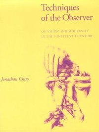 Techniques of the Observer (The MIT Press 1990)