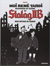 Moi René Tardi, prisonnier de guerre au Stalag II B - Tome 2