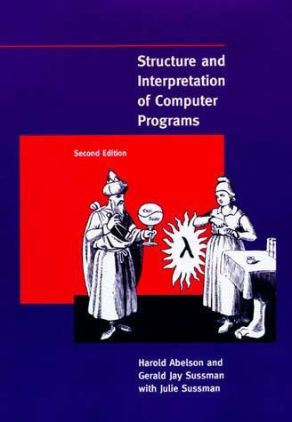 Structure and Interpretation of Computer Programs - 2nd Edition