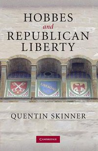 Hobbes and Republican Liberty (Cambridge University Press 2008)