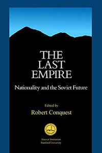 The Last Empire (Hoover Institution Press 2018)