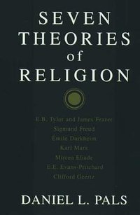 Seven Theories of Religion (Oxford University Press, USA 1996)