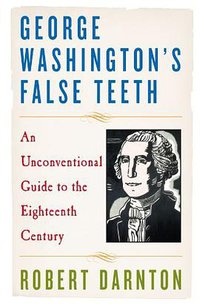 George Washington's False Teeth (W. W. Norton & Company 2003)
