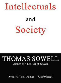 Intellectuals and Society (Blackstone Audio, Inc. 2010)