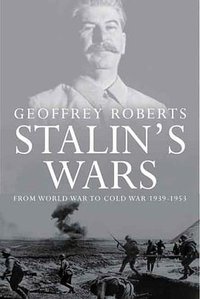 Stalin's Wars (Yale University Press 2007)