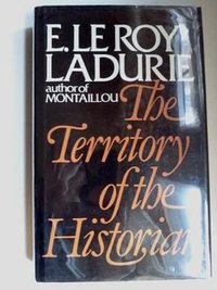 The Territory of the Historian (University of Chicago Press 1982)