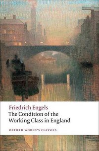 The Condition of the Working Class in England (Oxford University Press 2009)