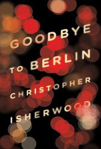 Goodbye to Berlin (New Directions 2012)