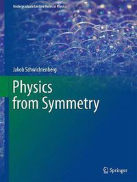 Physics from Symmetry (Springer 2015)