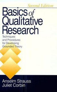 Basics of Qualitative Research (Sage Publications, Inc 1998)