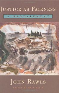 Justice as Fairness (Harvard University Press 2001)