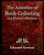 The Amenities of Book-Collecting and Kindred Affections (1918) (Book Jungle 2006)