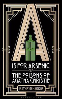 A Is for Arsenic (Bloomsbury Publishing PLC 2015)
