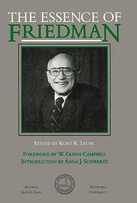 The Essence of Friedman (Hoover Institution Press 1987)
