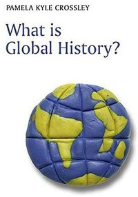 What is Global History? (Polity 2008)