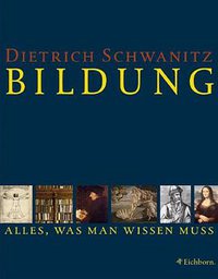 Bildung. Alles, was man wissen muß. (Eichborn 2002)